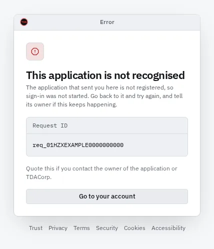 The error page: the heading This application is not recognised, one sentence on what to do, a request id to quote, and a Go to your account button.